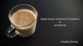 'Video thumbnail for Illegal break statement Exception in JavaScript'