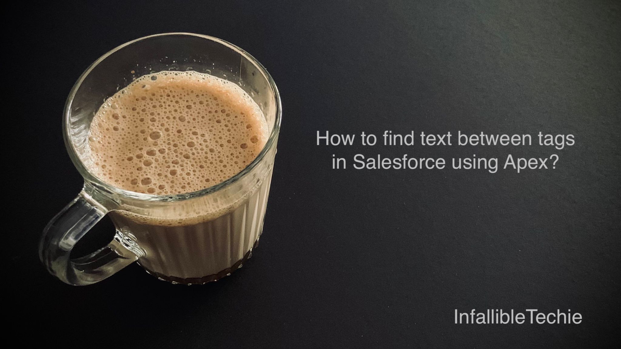 how-to-find-text-between-tags-in-salesforce-using-apex-infallibletechie